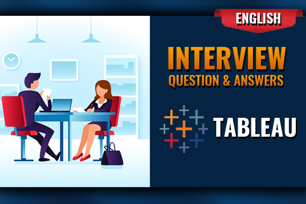 Tableau Interview Responses Code Tableau Interview Questions & Answers